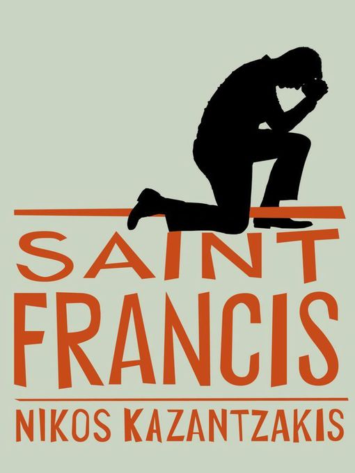 Title details for Saint Francis by Nikos Kazantzakis - Wait list